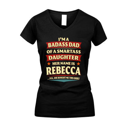 REBECCA 13K1-535 I'm A Badass Dad Of A Smartass Daughter Her Name Is ...