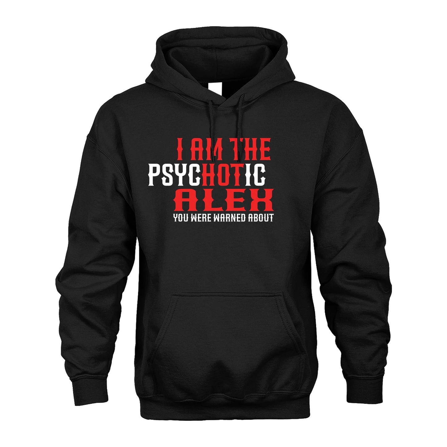 ALEX 13K1-544 I Am The Psychotic Name You Were Warned About