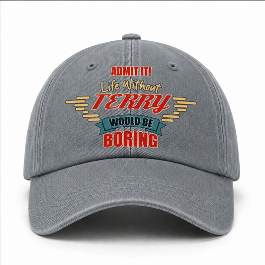 Admit It Life Without Your Name Would Be Boring Vintage Wased Cap TERRY 13K1 C81PF