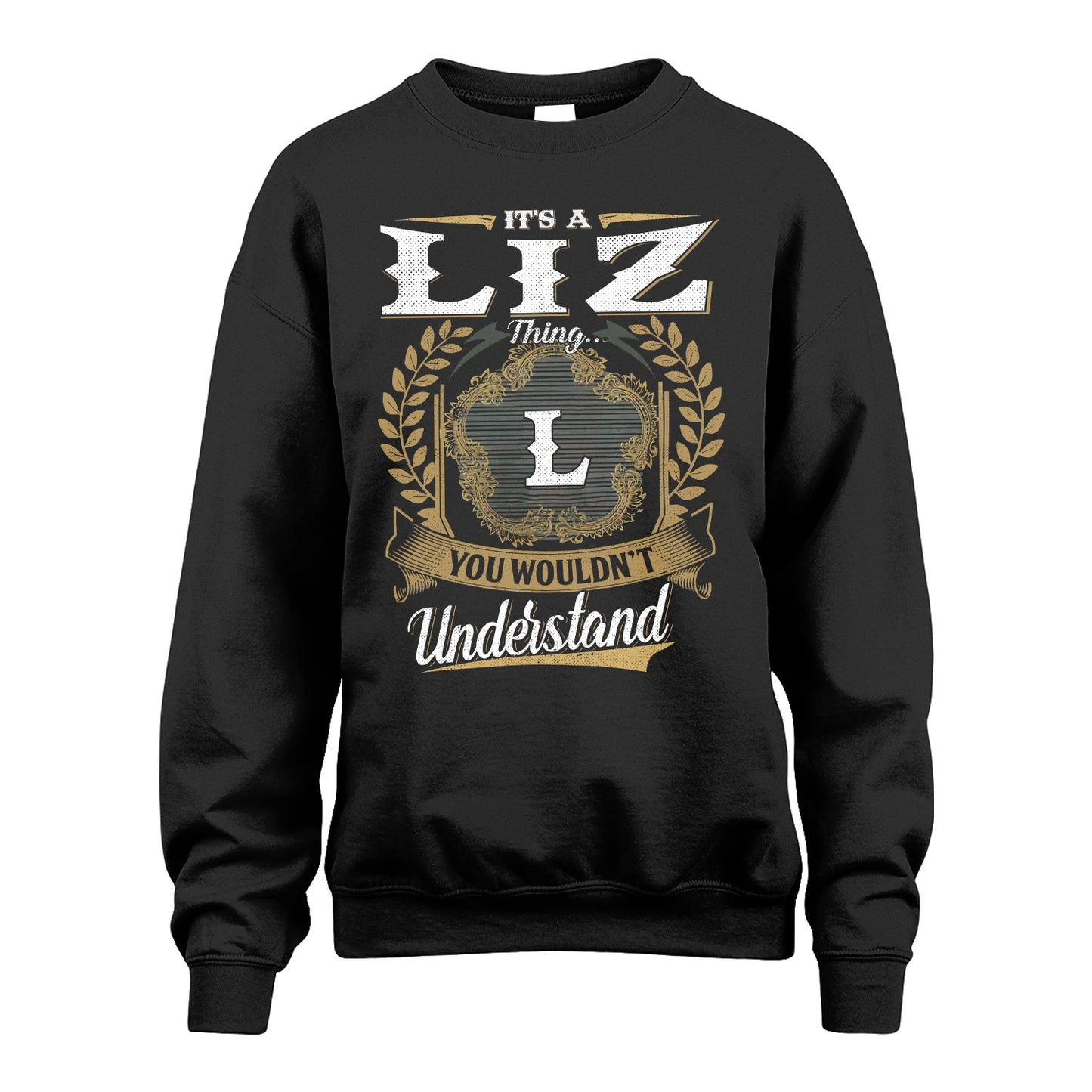 LIZ 13K1-1–Personalized Name Quote Apparel “It’s an NAME Thing You Wouldn’t Understand”
