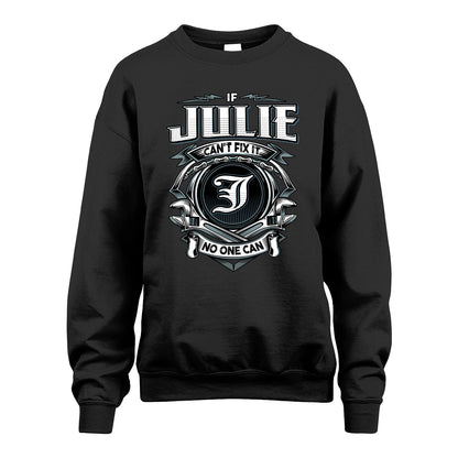 JULIE 13K1-510 Personalized  "Can’t Fix It No One Can"
