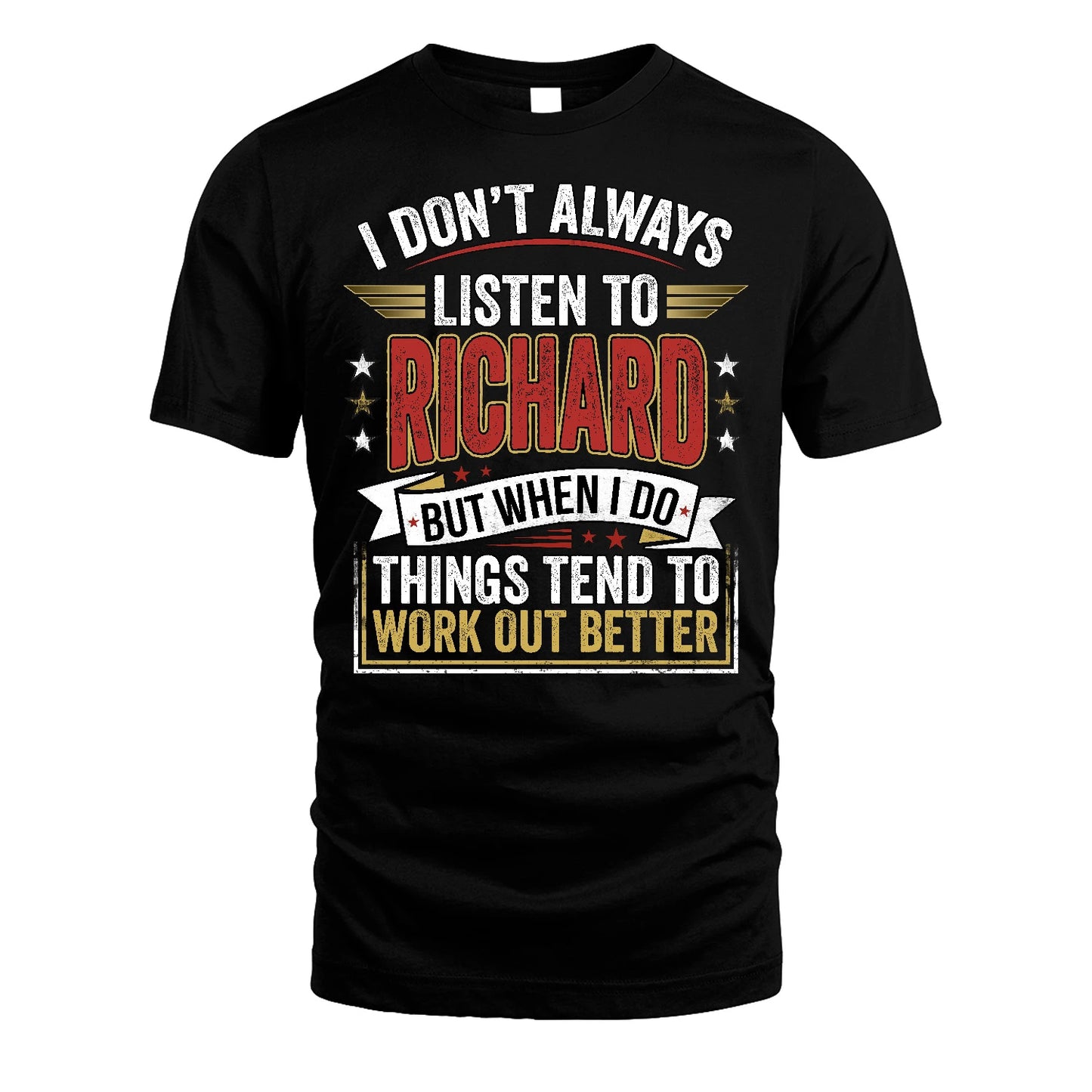 RICHARD 13K1-542 I Don't Always Listen To ...
