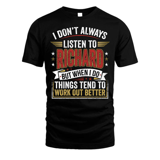 RICHARD 13K1-542 I Don't Always Listen To ...