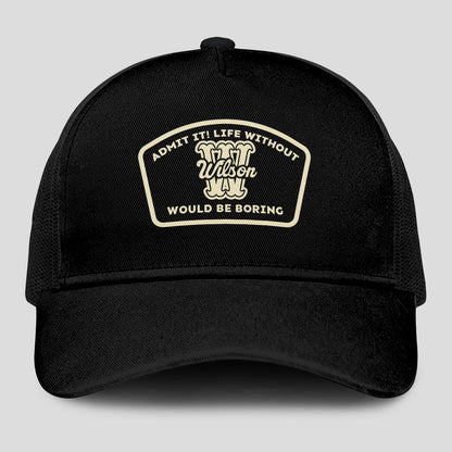 Admit It Life Without Your Name Would Be Boring Black Mesh Cap WILSON 13K1 C214PF