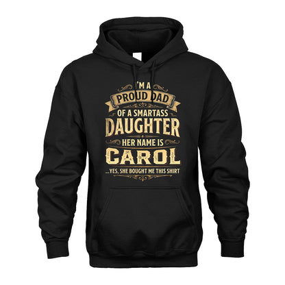 CAROL 13K1-356 I'm A Proud Dad Of A Smartass Daughter Her Name Is...