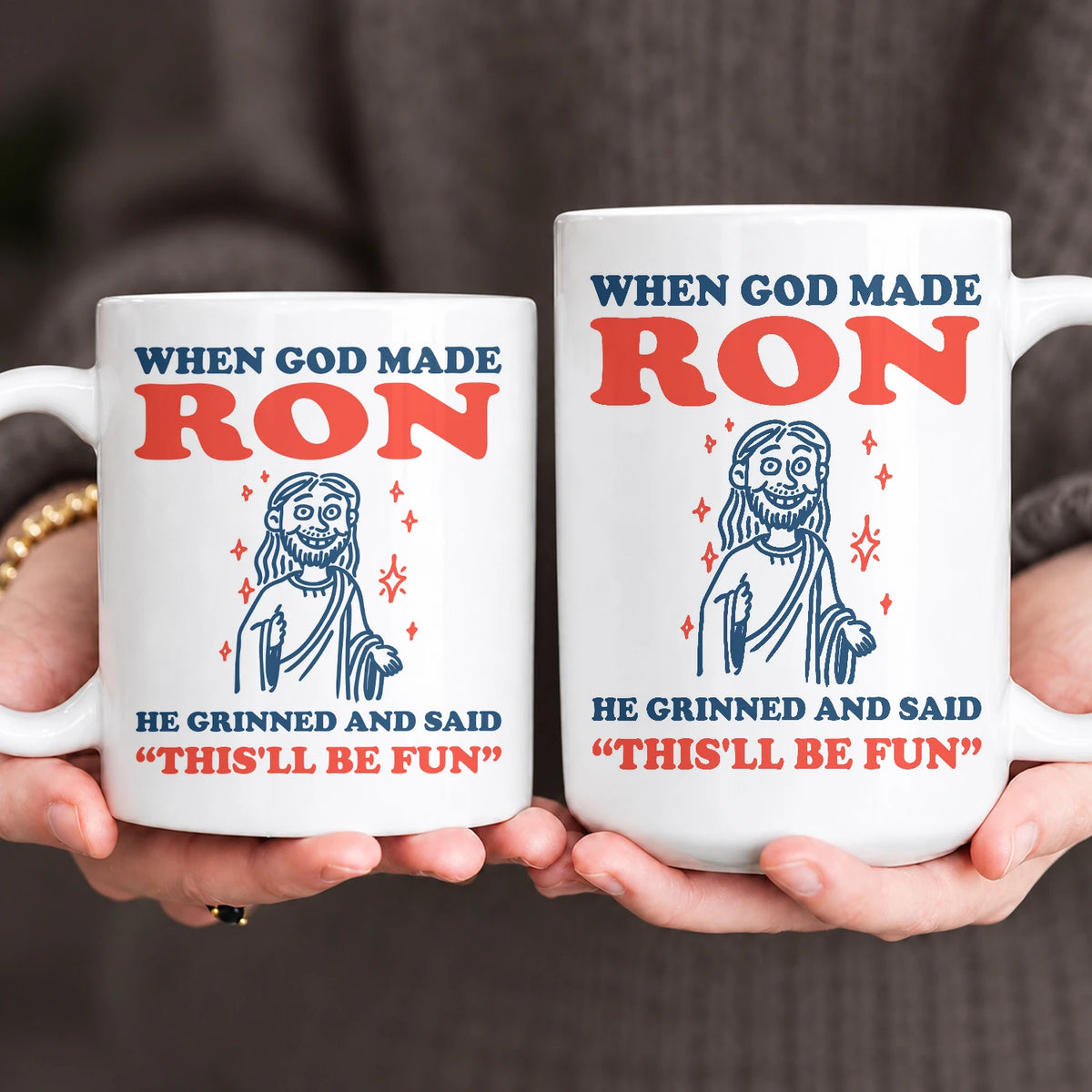 When God Made Your Name Funny Mug RON 13K1 MG13