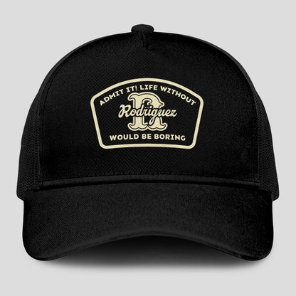 Admit It Life Without Your Name Would Be Boring Black Mesh Cap RODRIGUEZ 13K1 C214PF
