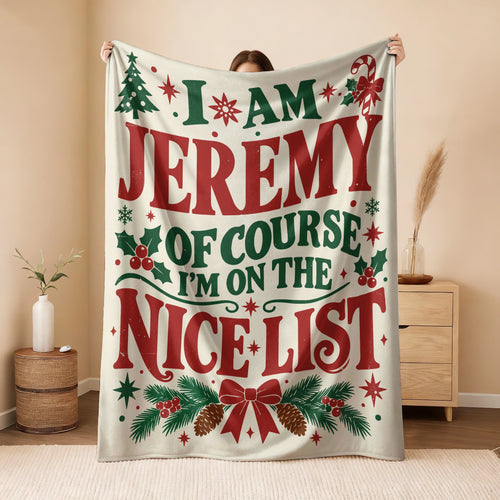 I'm Name Of Course I'm On The Nice List Cream Christmas Fleece Blanket JEREMY 13K1 BK59