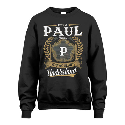 PAUL 13K1-1–Personalized Name Quote Apparel “It’s an NAME Thing You Wouldn’t Understand”