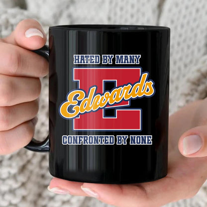 Hated By Many Confronted By None Cool Mug EDWARDS 13K1 MG16
