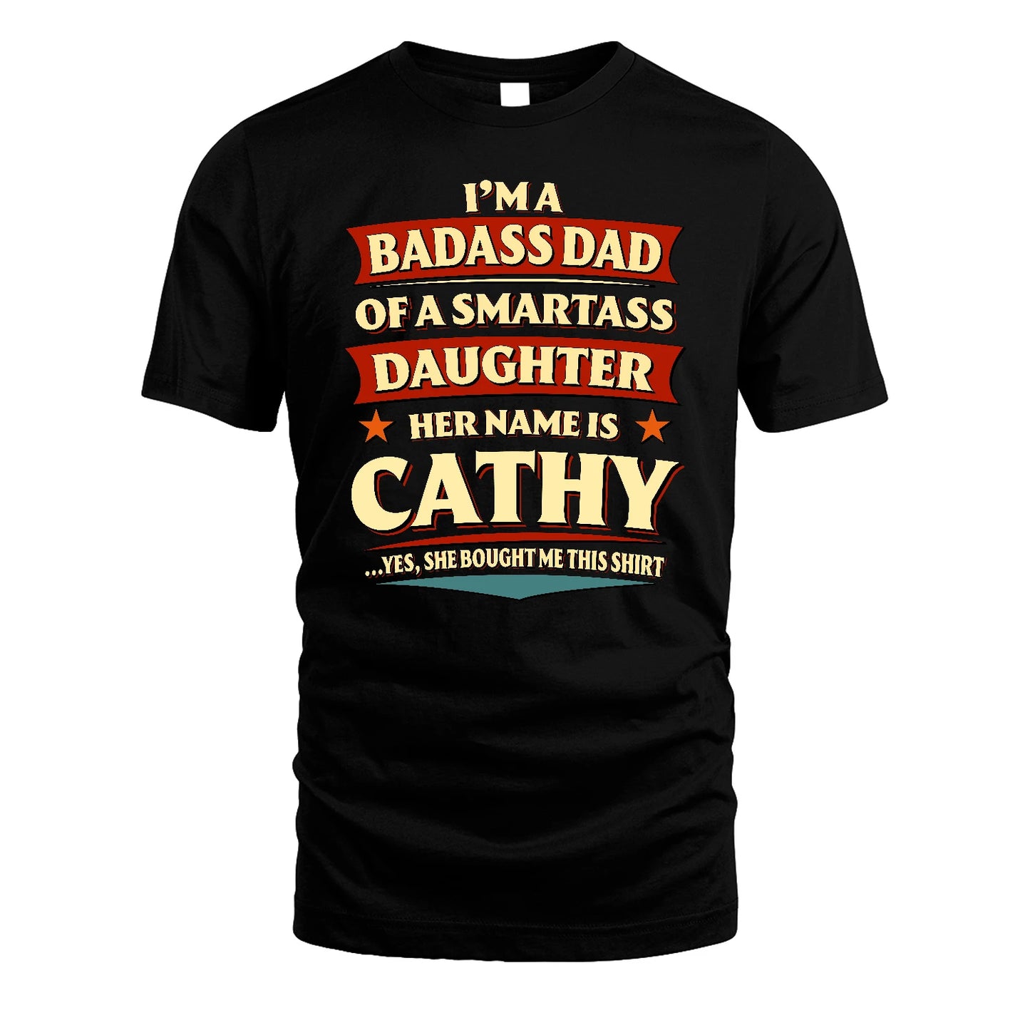CATHY 13K1-535 I'm A Badass Dad Of A Smartass Daughter Her Name Is ...