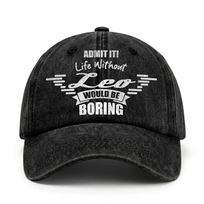 Admit It Life Without Your Name Would Be Boring Vintage Cap LEO 13K1 C44PF