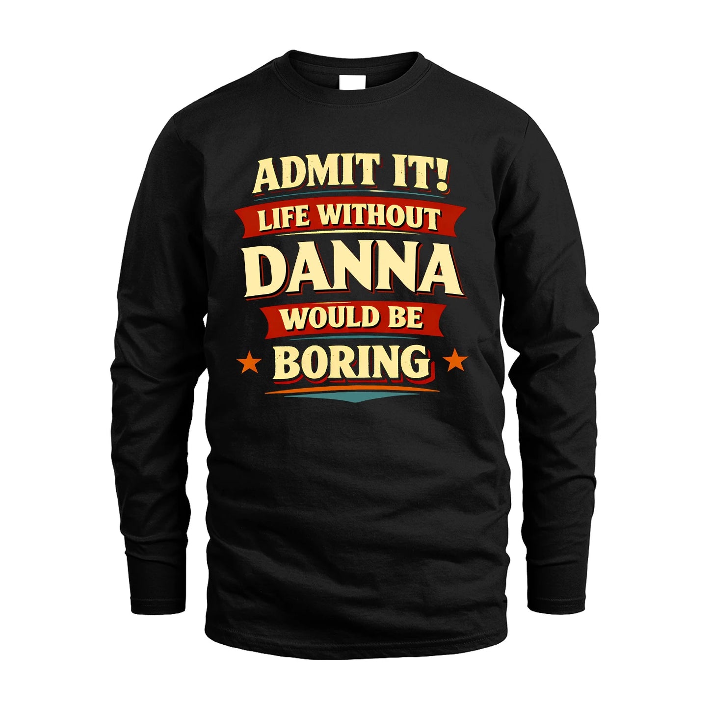 DANNA 13K6-503 Admit It Life Without...