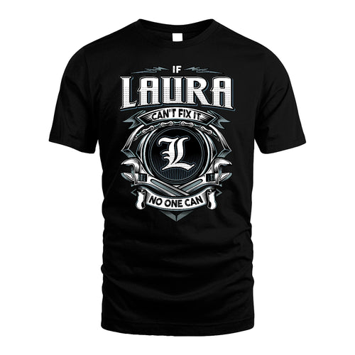 LAURA 13K1-510 Personalized  "Can’t Fix It No One Can"