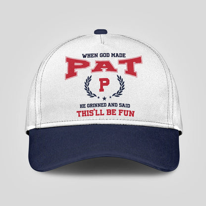 When God Made Your Name He Grinned And Said This'll Be Fun Blue Cap PAT 13K1 C57PF