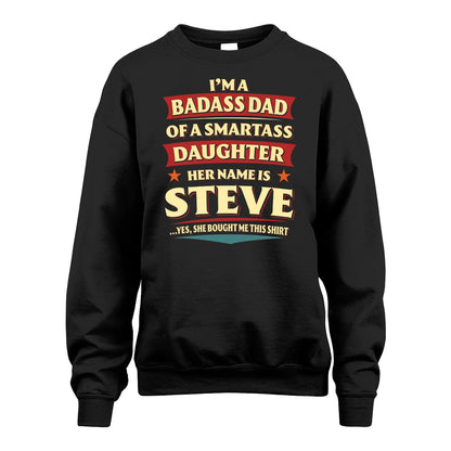 STEVE 13K1-535 I'm A Badass Dad Of A Smartass Daughter Her Name Is ...