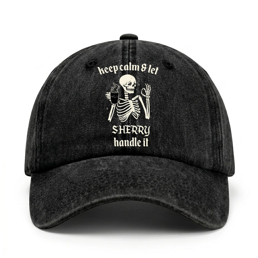 Keep Calm & Let Your Name Handle It Funny Skeleton Washed Cap SHERRY 13K1 C132PF