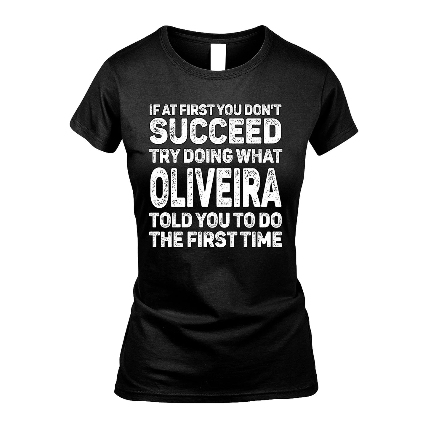 OLIVEIRA 13K1-117   Personalized Funny Quote Apparel If At First You Dont Succeed