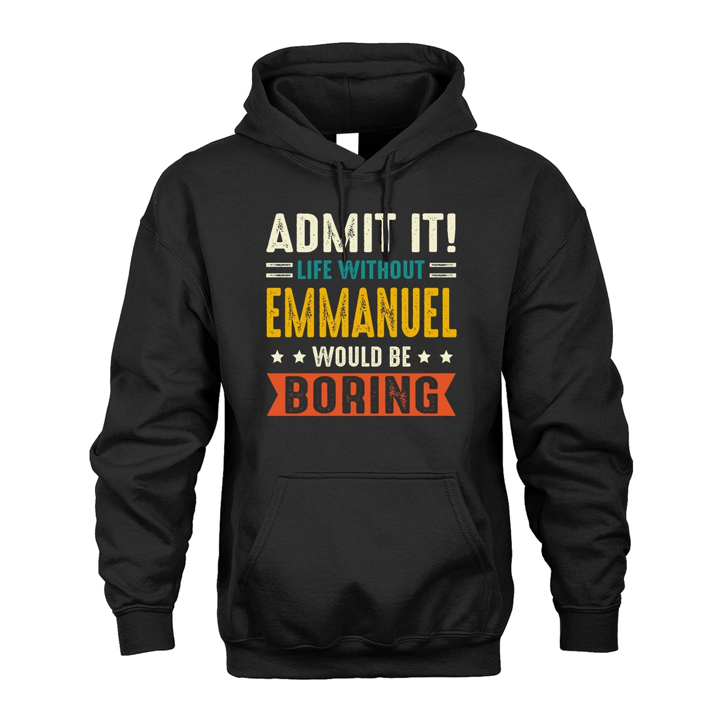 EMMANUEL 13K2-124–Personalized Funny Quote Apparel “Life Without NAME Would Be Boring”