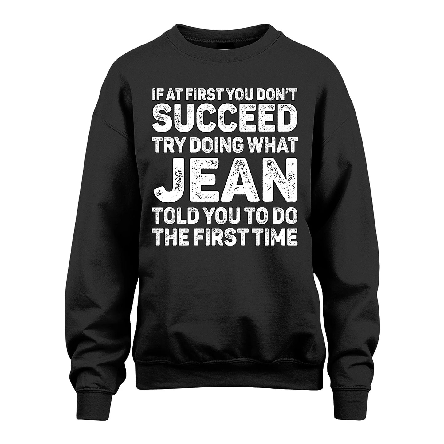 JEAN 13K1-117   Personalized Funny Quote Apparel If At First You Dont Succeed
