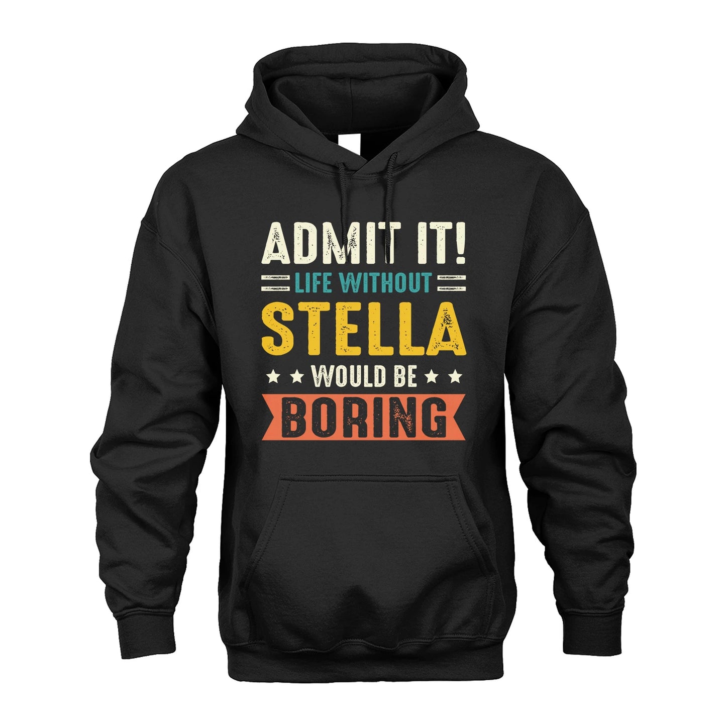 STELLA 13K3-124–Personalized Funny Quote Apparel “Life Without NAME Would Be Boring”