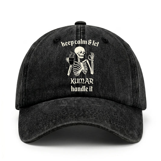 Keep Calm & Let Your Name Handle It Funny Skeleton Washed Cap KUMAR 13K1 C132PF
