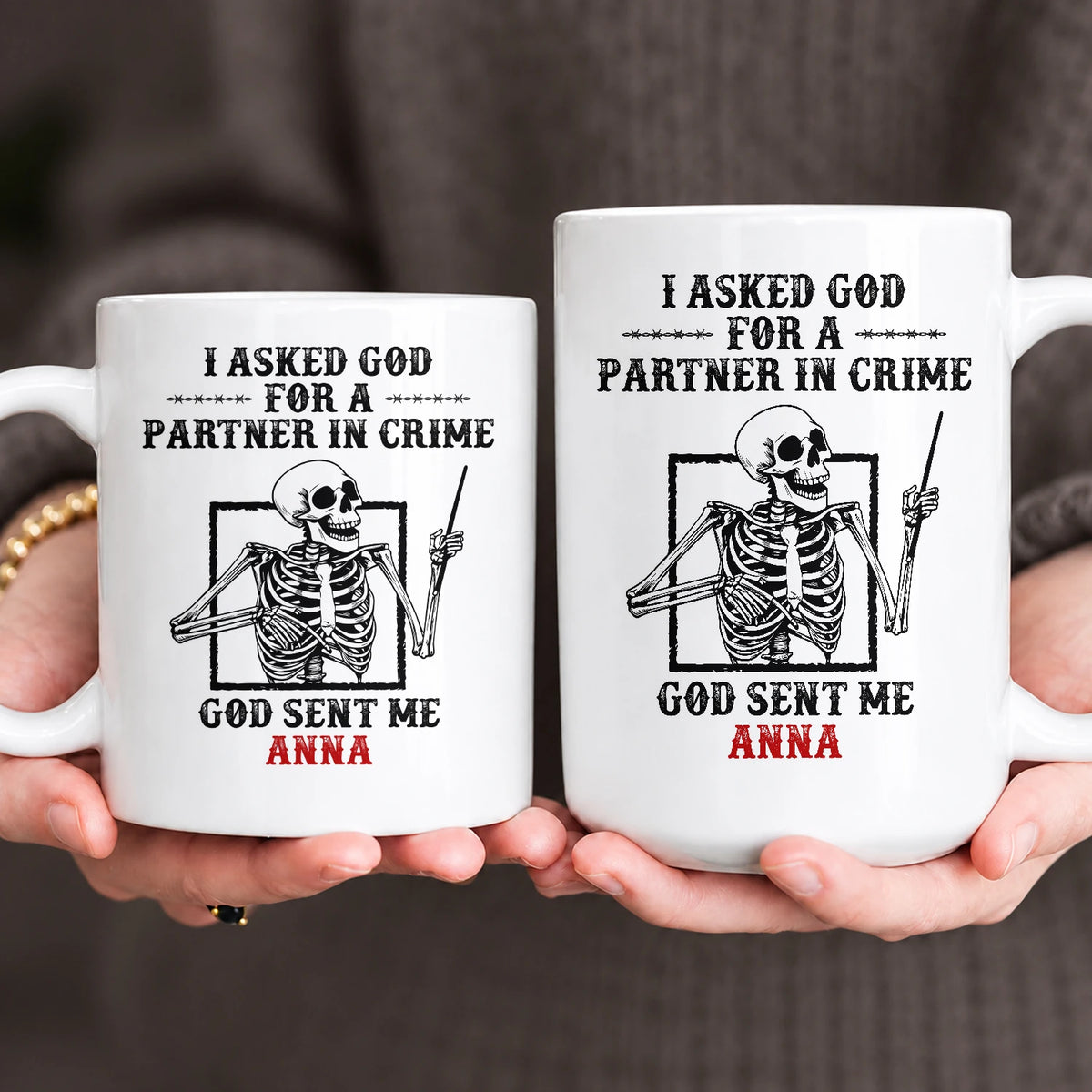 I Asked God For A Partner In Crime Skeleton Funny Mug ANNA 13K1 MG30