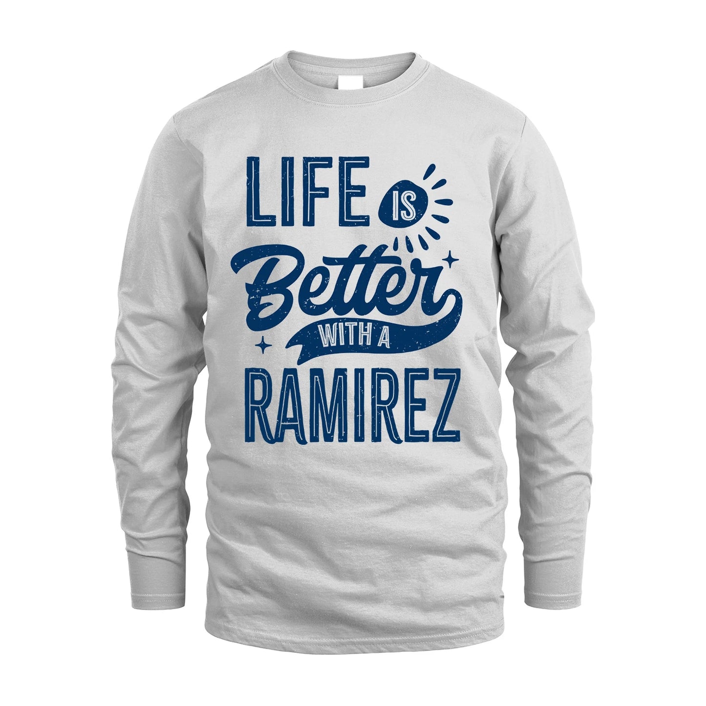RAMIREZ 13K1-116 Personalized Name Quote T-Shirt Life Is Better With Unisex Gift
