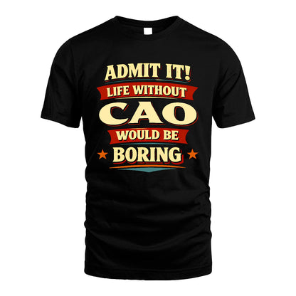 CAO 13K7-503 Admit It Life Without...