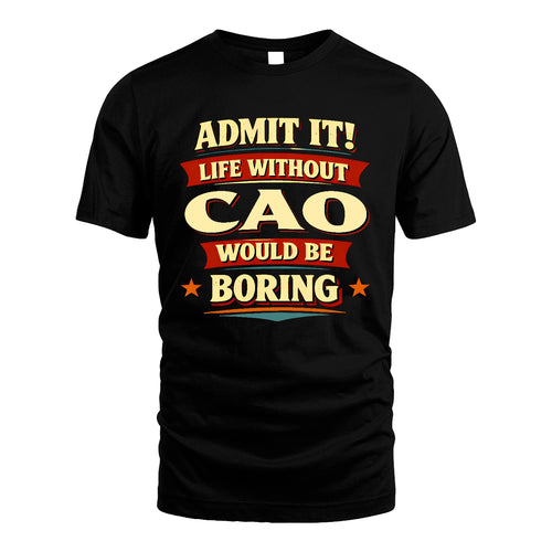 CAO 13K7-503 Admit It Life Without...