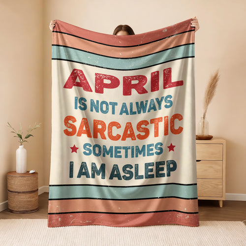 Your Name Sarcastic Funny Retro Fleece Blanket APRIL 13K1 BK62
