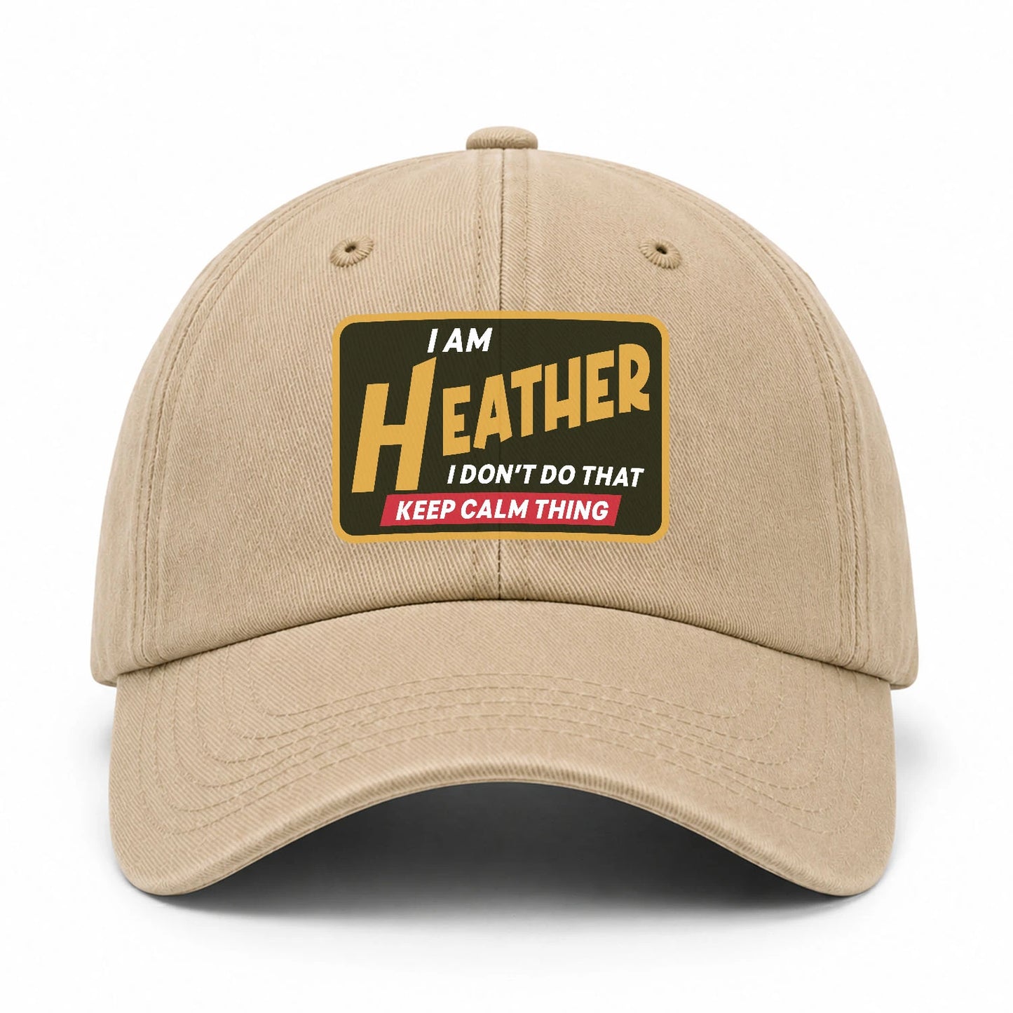 I Am Your Name I Don't Do That Keep Calm Thing Cap HEATHER 13K1 C54PF
