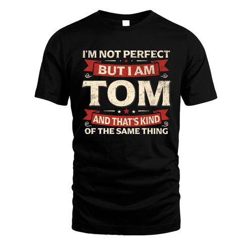 TOM 13K1-566 I'm Not Perfect But I Am...