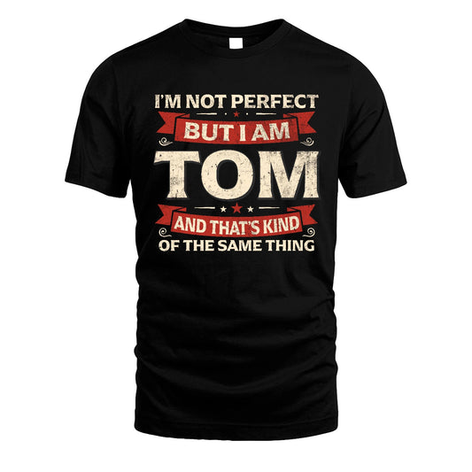 TOM 13K1-566 I'm Not Perfect But I Am...
