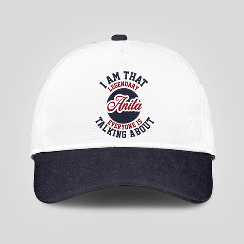 I Am That Legendary Your Name Everyone Is Talking About Baseball Cap ANITA 13K1 C107PF