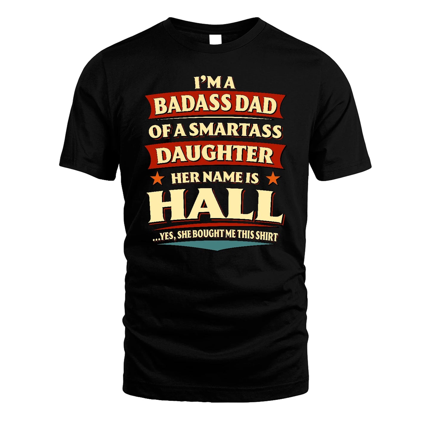 HALL 13K1-535 I'm A Badass Dad Of A Smartass Daughter Her Name Is ...