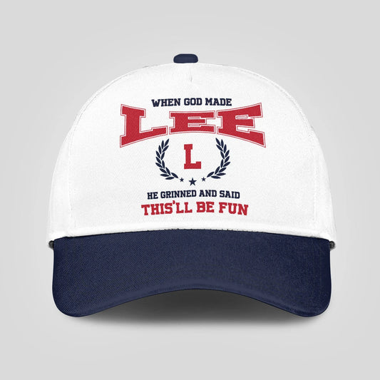 When God Made Your Name He Grinned And Said This'll Be Fun Blue Cap LEE 13K1 C57PF