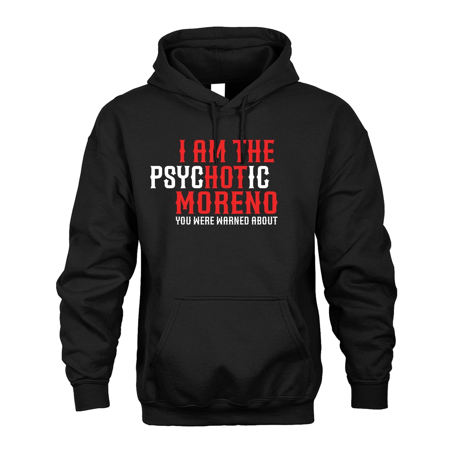 MORENO 13K1-544 I Am The Psychotic Name You Were Warned About