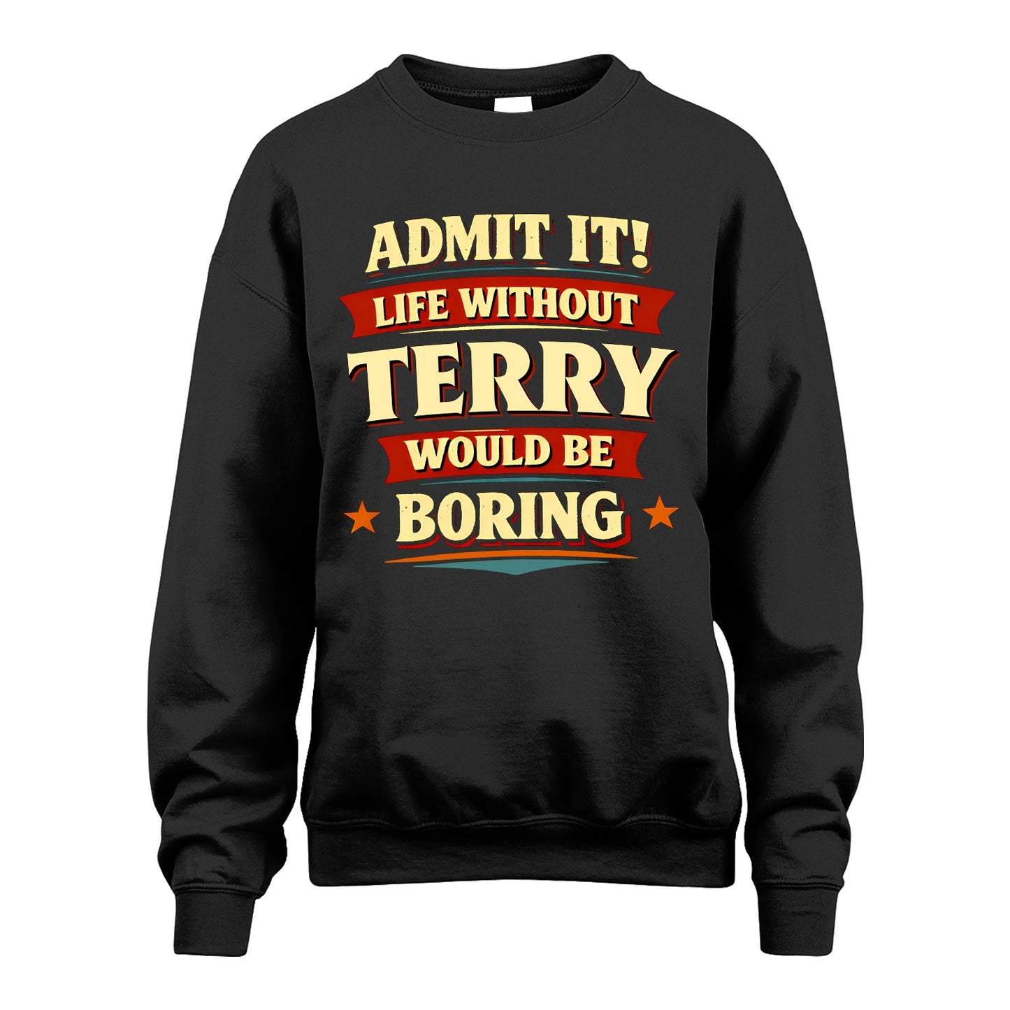 TERRY 13K1-503 Admit It Life Without...