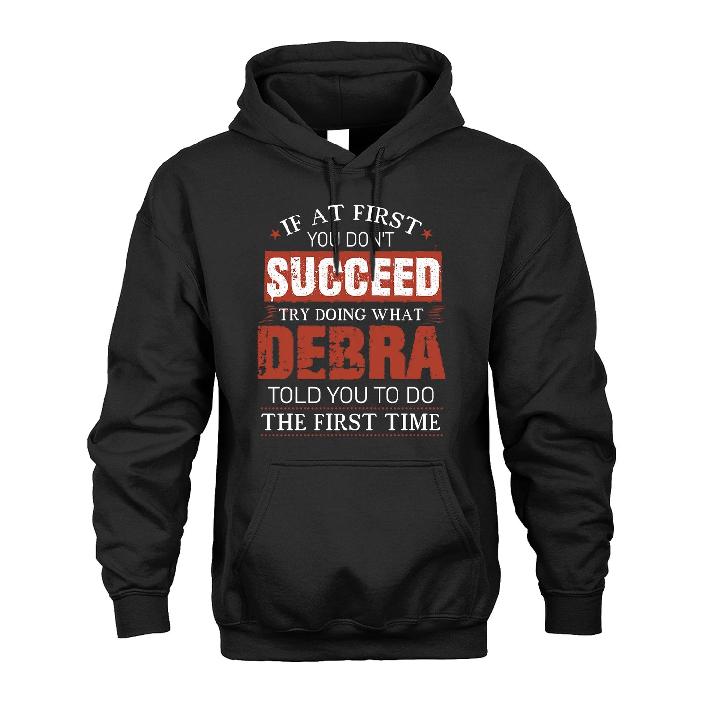 DEBRA 13K1-82–Personalized Funny Quote Apparel “If At First You Don’t Succeed”