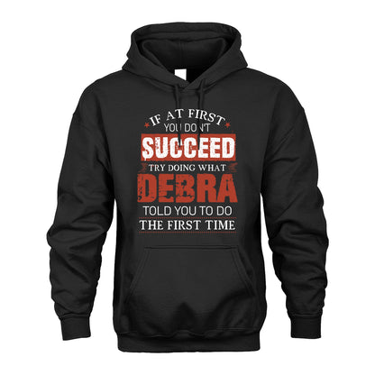 DEBRA 13K1-82–Personalized Funny Quote Apparel “If At First You Don’t Succeed”