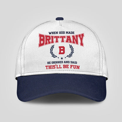 When God Made Your Name He Grinned And Said This'll Be Fun Blue Cap BRITTANY 13K1 C57PF