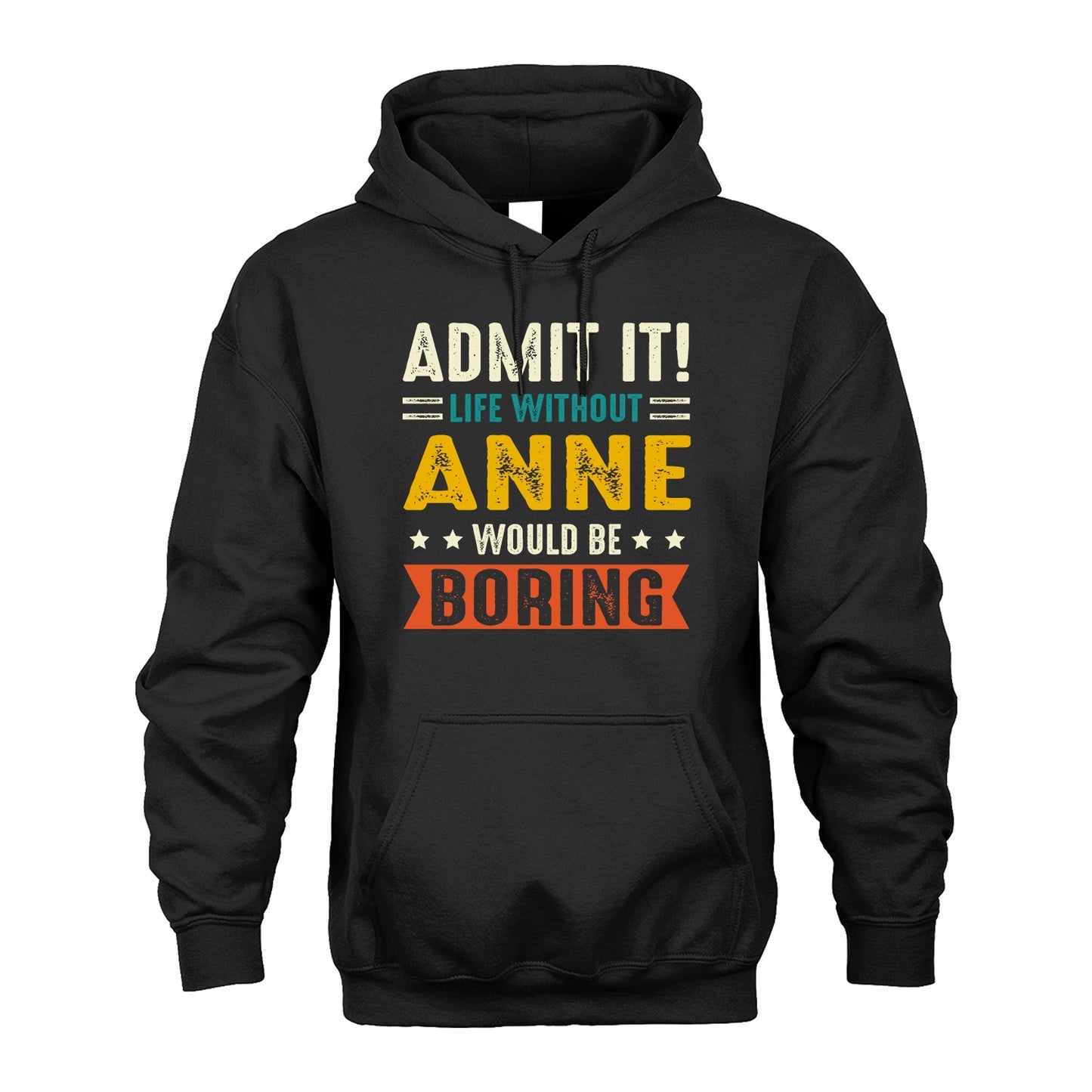 ANNE 13K1-124–Personalized Funny Quote Apparel “Life Without NAME Would Be Boring”
