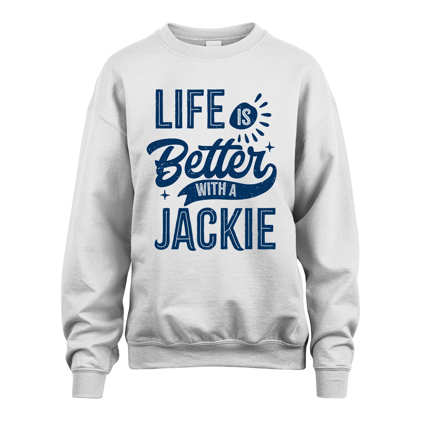 JACKIE 13K1-116 Personalized Name Quote T-Shirt Life Is Better With Unisex Gift