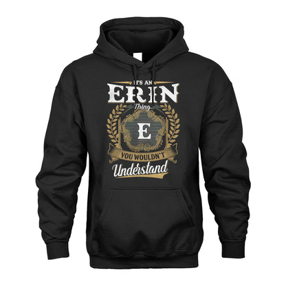 ERIN 13K1-1–Personalized Name Quote Apparel “It’s an NAME Thing You Wouldn’t Understand”