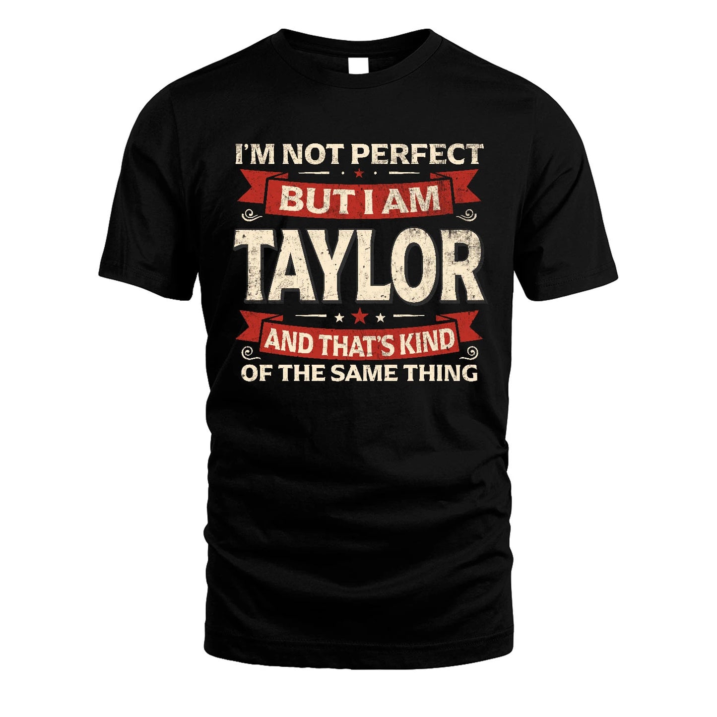 TAYLOR 13K1-566 I'm Not Perfect But I Am...