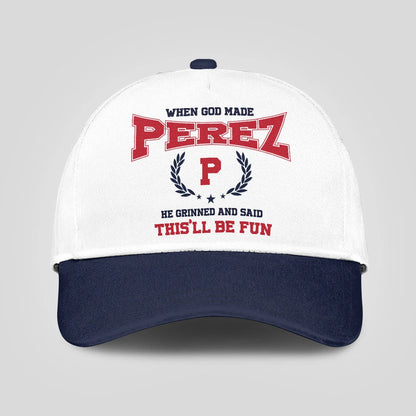 When God Made Your Name He Grinned And Said This'll Be Fun Blue Cap PEREZ 13K1 C57PF