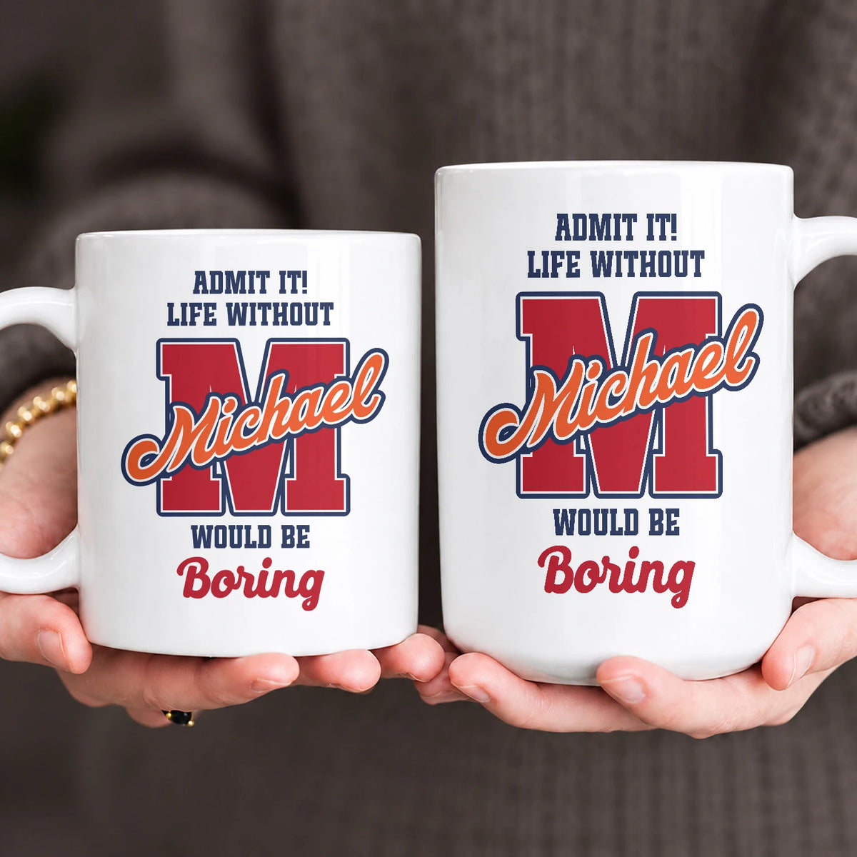 Admit It Life Without Your Name Would Be Boring Sporty Mug MICHAEL 13K1 MG17