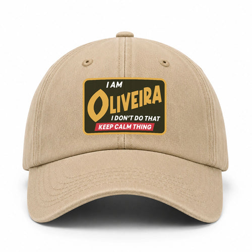I Am Your Name I Don't Do That Keep Calm Thing Cap OLIVEIRA 13K1 C54PF