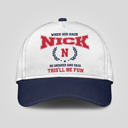 When God Made Your Name He Grinned And Said This'll Be Fun Blue Cap NICK 13K1 C57PF